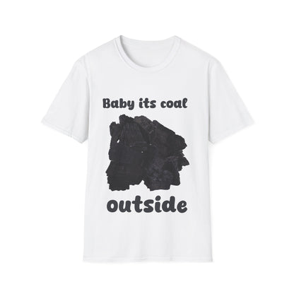 BABY ITS COAL OUTSIDE tee